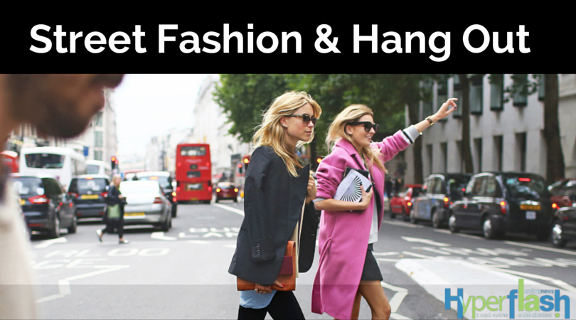 Street Fashion & Hang Out